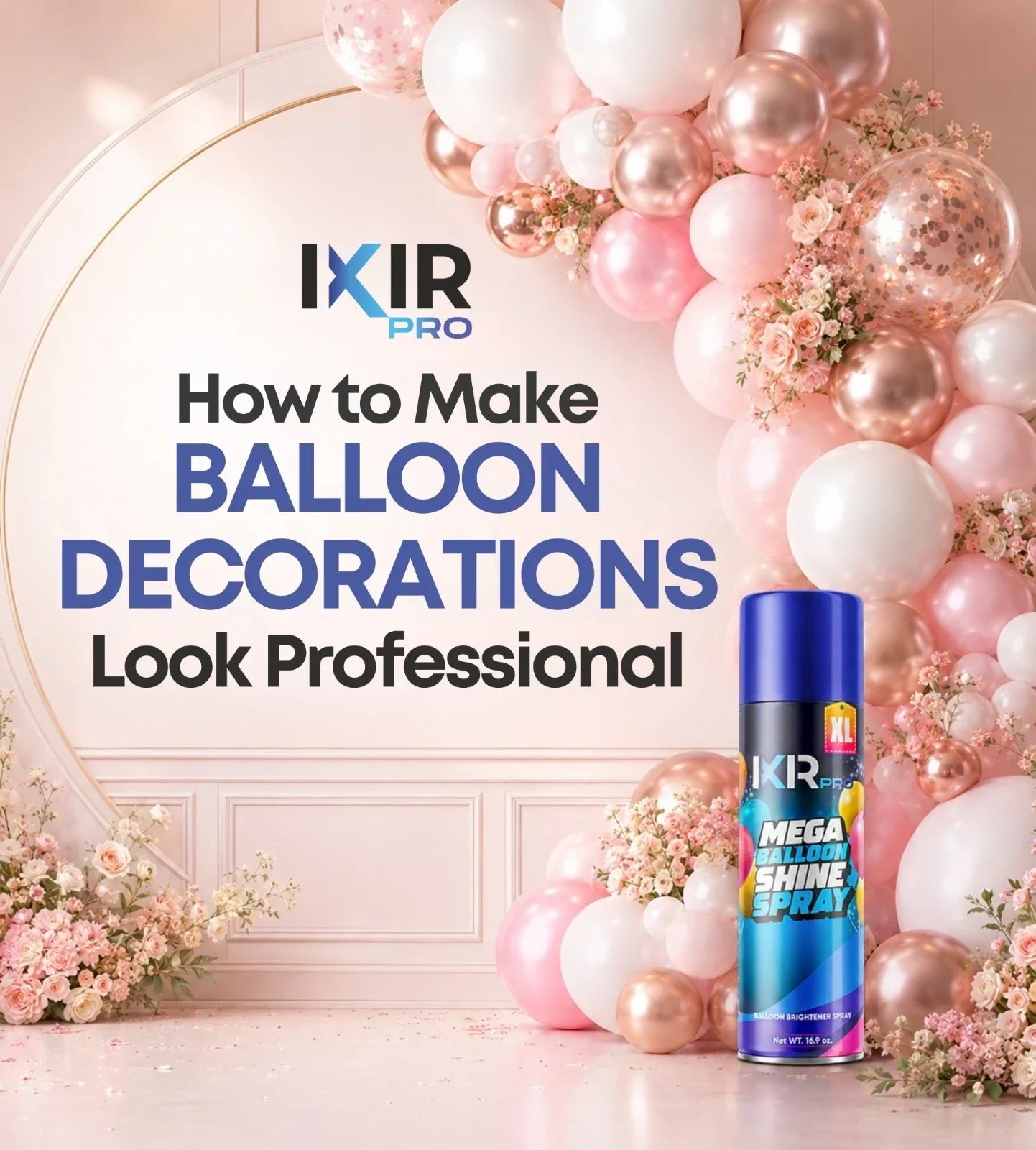 How to Make Balloon Decorations Look Professional (The Secret Is Shine)