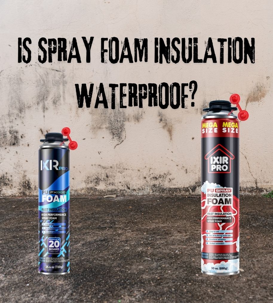 Is Spray Foam Insulation Waterproof? Everything You Need to Know About Moisture Resistance