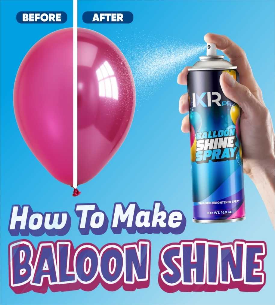What Can You Spray on Balloons to Shine? The Complete Guide for Long-Lasting Gloss