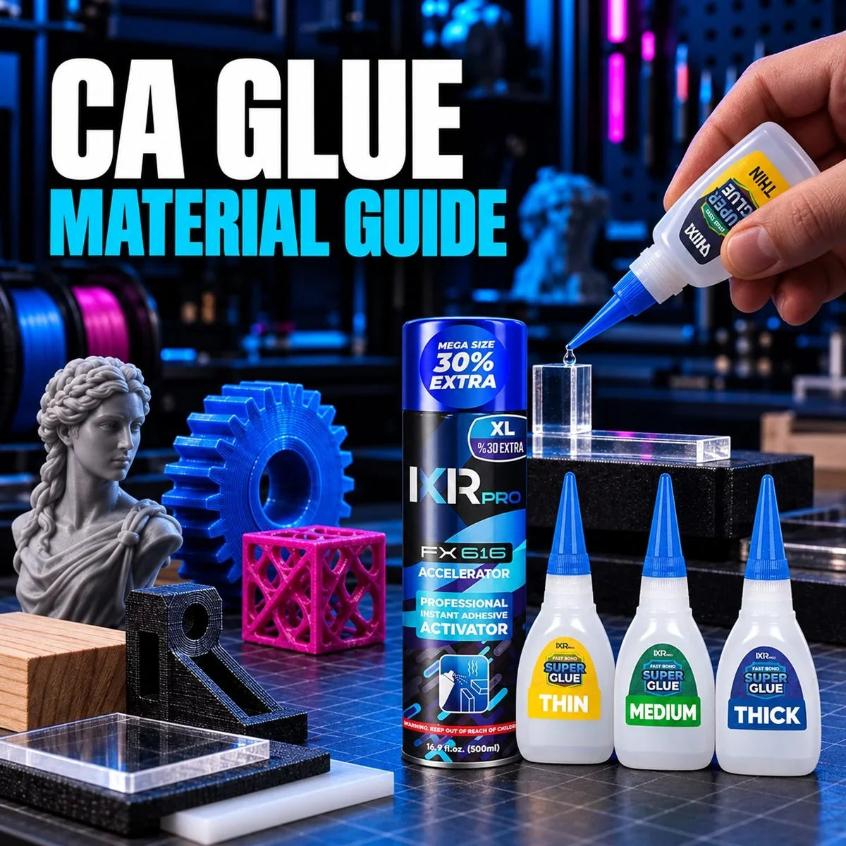CA Glue for 3D Prints, Plastic and Acrylic: A Material-by-Material Guide