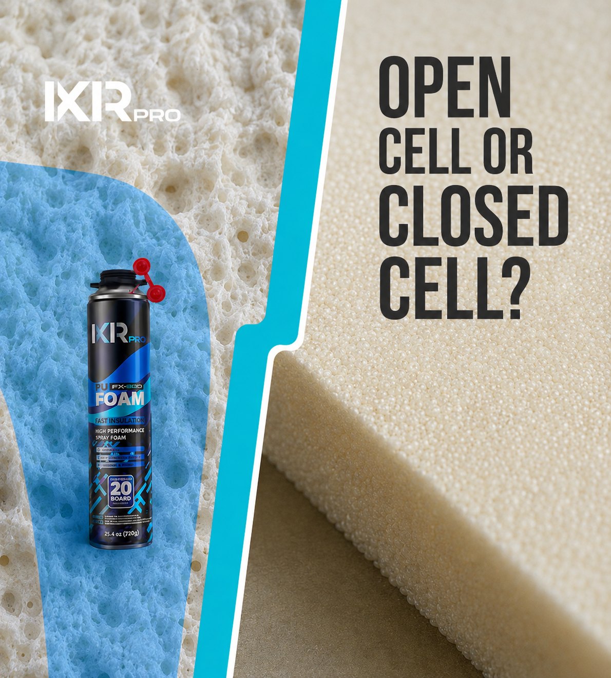 Open-cell vs closed-cell spray foam insulation compared, with an ixirpro PU foam can